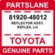 81920-48012 Toyota OEM Genuine REFLECTOR ASSY, REFLEX, LH